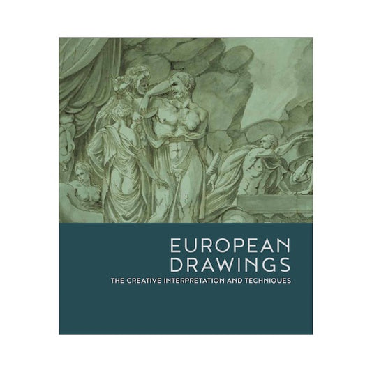 European Drawings: The Creative Interpretation and Techniques